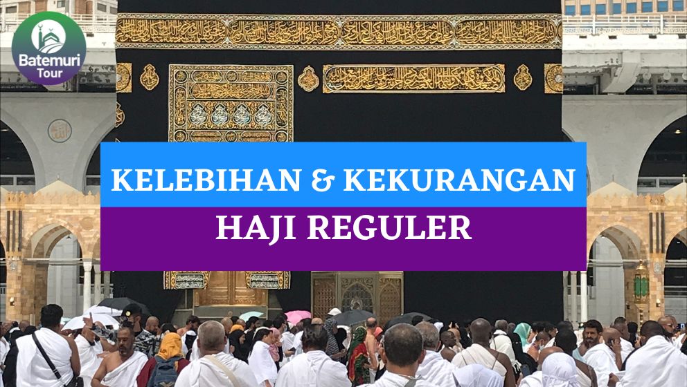 Pilih Haji Reguler? Ini Dia Kelebihan dan Kekurangannya